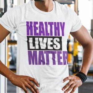 Tshirt "Healthy Lives Matter"